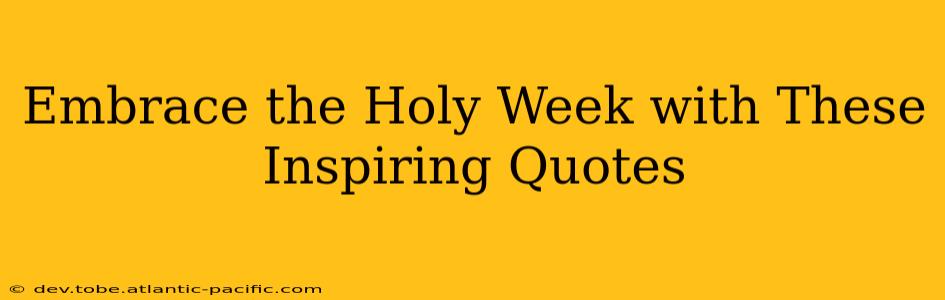 Embrace the Holy Week with These Inspiring Quotes