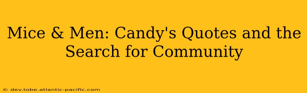 Mice & Men: Candy's Quotes and the Search for Community